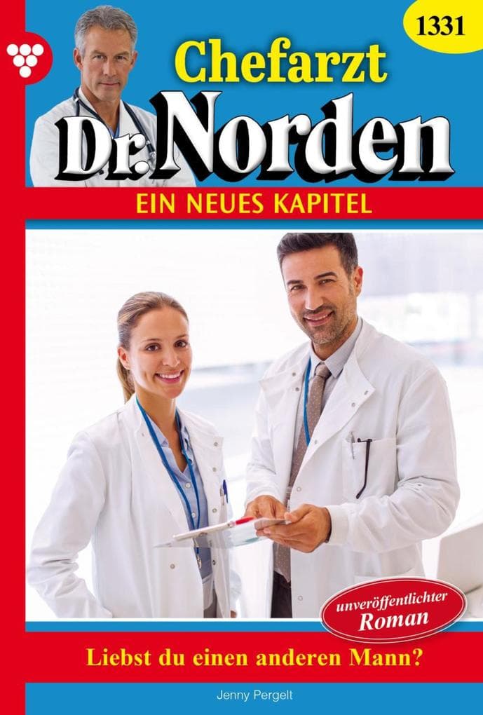 Liebst du einen anderen Mann?: Chefarzt Dr. Norden 1331 - Arztroman