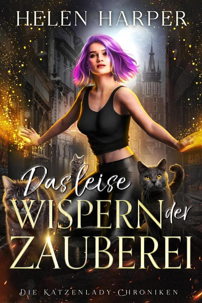 Das leise Wispern der Zauberei: Die Katzenlady-Chroniken, #3