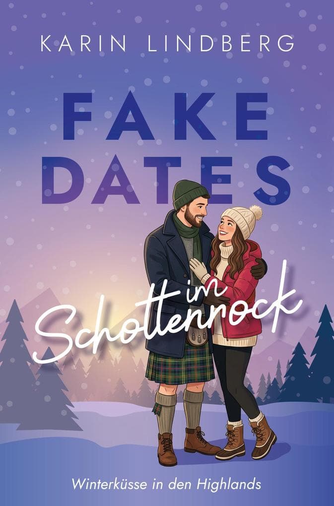Fake Dates im Schottenrock: Winterküsse in den Highlands