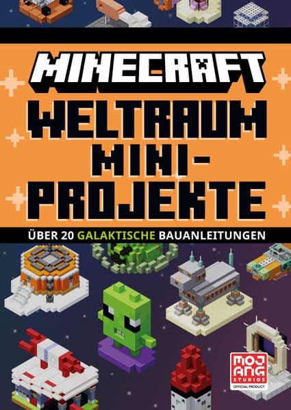 Weltraum Mini-Projekte. Über 20 galaktische Bauanleitungen: Ein neuer Band der Bestseller-Reihe zum beliebtesten Videospiel | Schneller Bauerfolg fördert kreatives Denken | Perfektes Geschenk für Minecraft-Fans ab 8 Jahren
