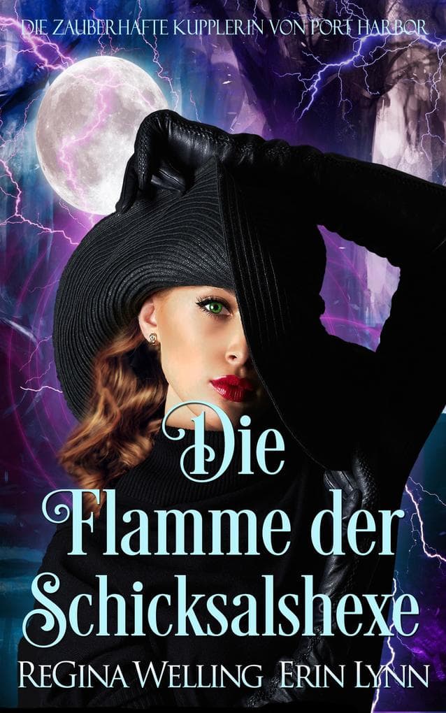 Die Flamme der Schicksalshexe: Ein Cosy-Fantasy-Roman