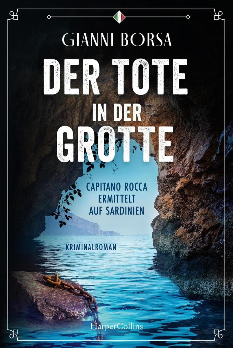 Der Tote in der Grotte. Capitano Rocca ermittelt auf Sardinien: Kriminalroman | Italien-Krimi voll Urlaubsatmosphäre