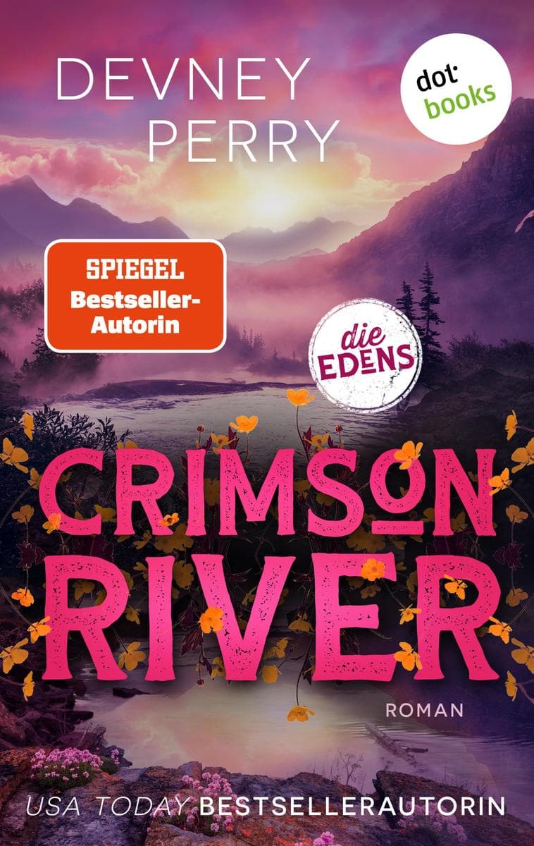 Crimson River: Der fünfte Band der Small-Town-Romance-Reihe von SPIEGEL-Bestsellerautorin Devney Perry #forcedproximity...