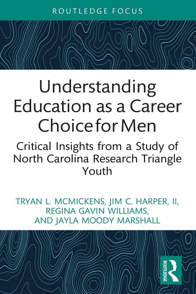 Understanding Education as a Career Choice for Men: Critical Insights from a Study of North Carolina Research Triangle Youth