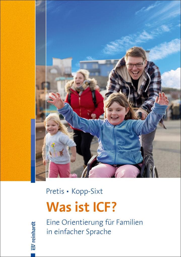 Was ist ICF?: Eine Orientierung für Familien in einfacher Sprache