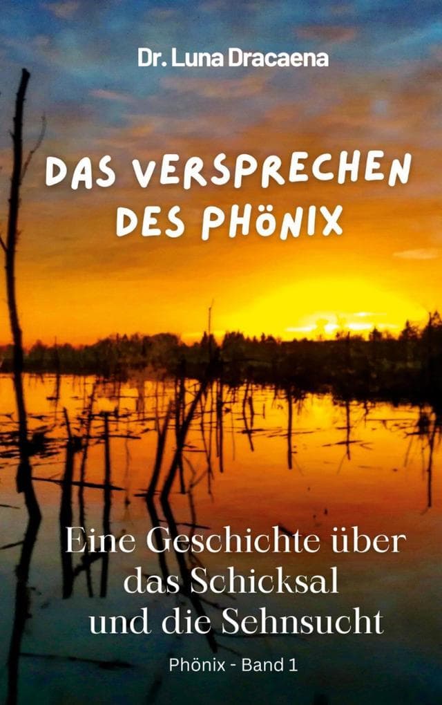 Das Versprechen des Phönix: Eine Geschichte über das Schicksal und die Sehnsucht