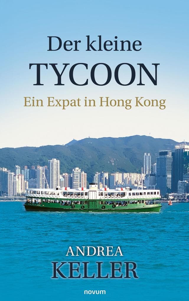 Der kleine Tycoon: Ein Expat in Hong Kong