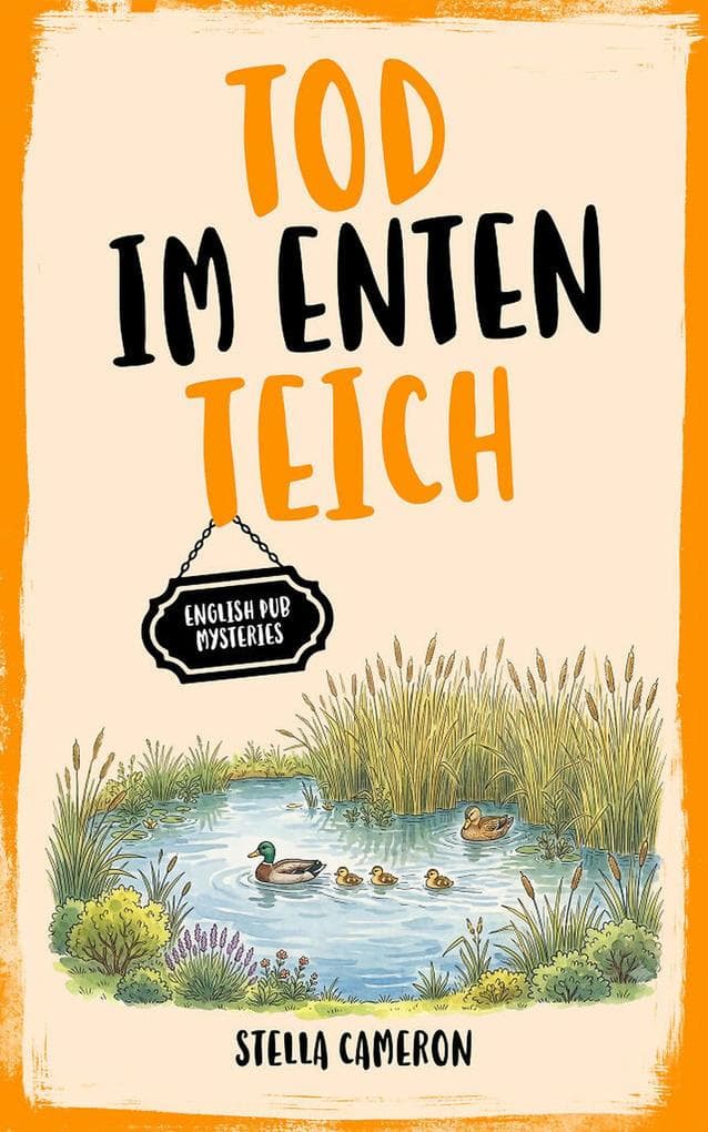 Tod im Ententeich (EXKLUSIV bei uns): Der Cosy Krimi mit britischem Charme