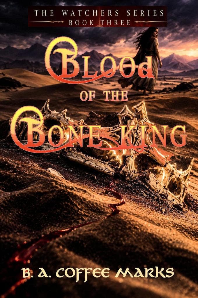 Blood of the Bone-King: Book of Watchers, #2