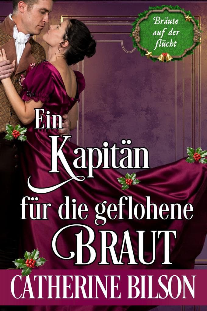 Ein Kapitän für die geflohene Braut: Eine Regency-Romanze
