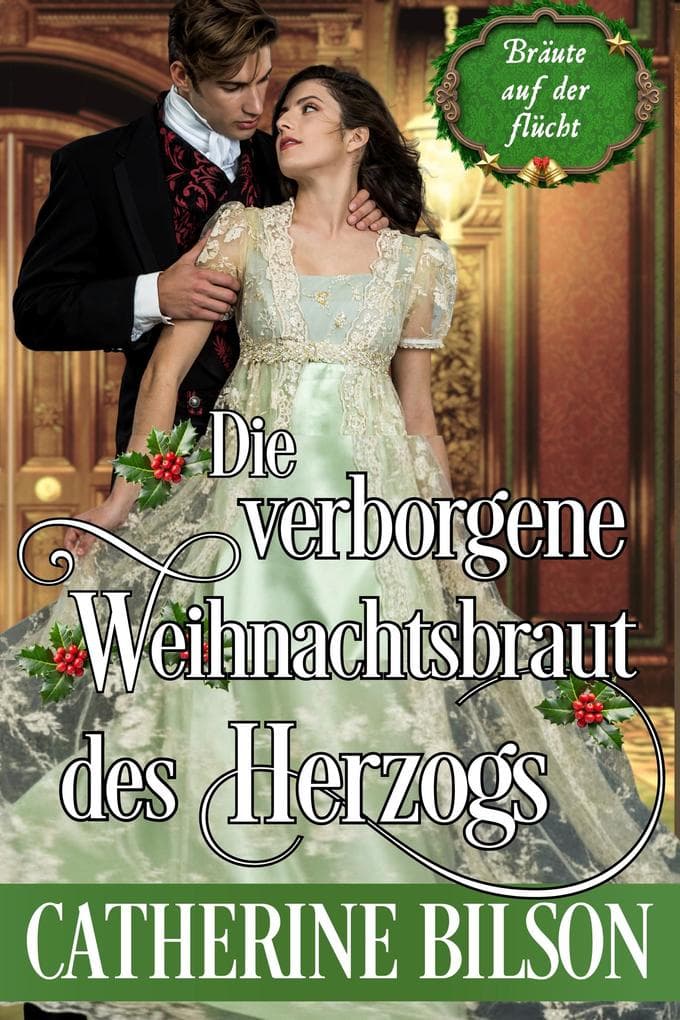 Die verborgene Weihnachtsbraut des Herzogs: Eingeschneit in Wales - ein warmherziger Regency-Liebesroman
