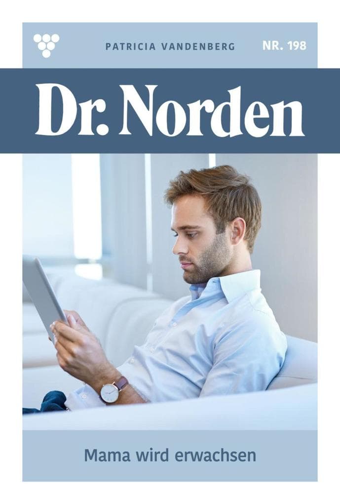 Mama wird erwachsen: Dr. Norden 198 - Arztroman