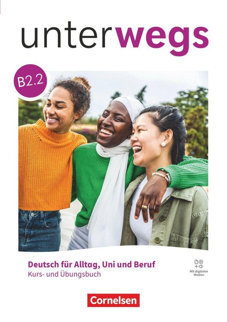 Unterwegs B2: Teilband 2 - Allgemeine Ausgabe - Kurs- und Übungsbuch - Inkl. E-Book und digitalen Medien: Kurs- und Übungsbuch - Inkl. E-Book und digitalen Medien