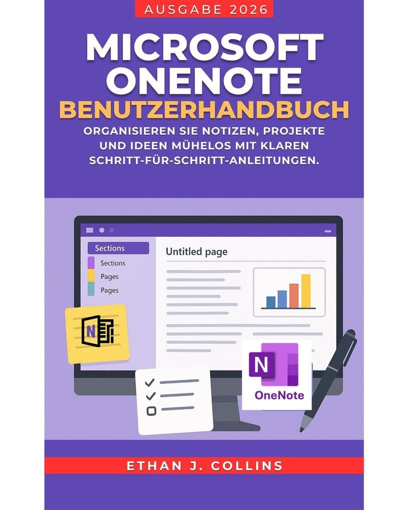 Microsoft OneNote-Benutzerhandbuch - Ausgabe 2026: Organisieren Sie Notizen, Projekte und Ideen mühelos mit verständlichen Schritt-für-Schritt-Lektionen.