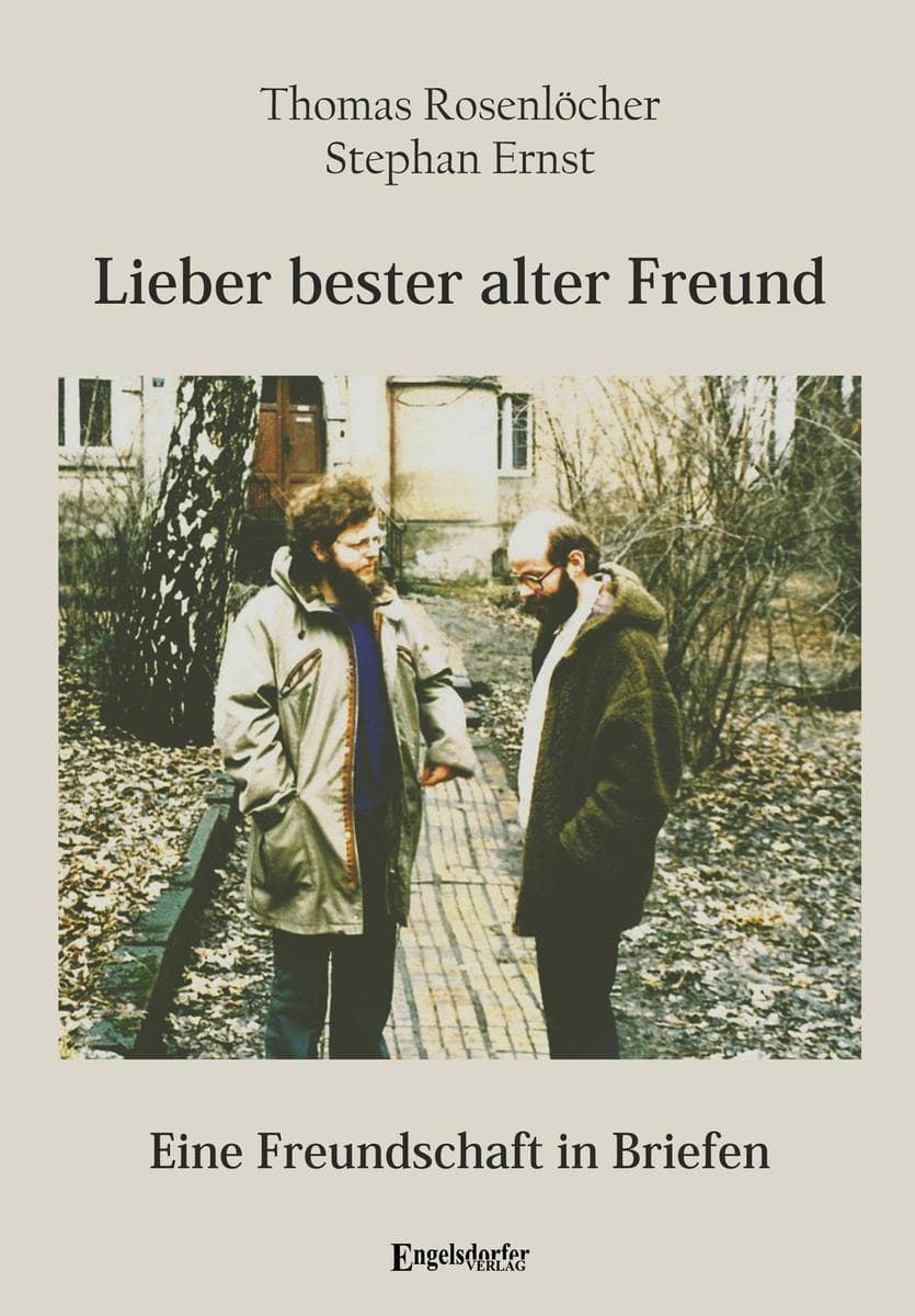 Lieber bester alter Freund: Eine Freundschaft in Briefen