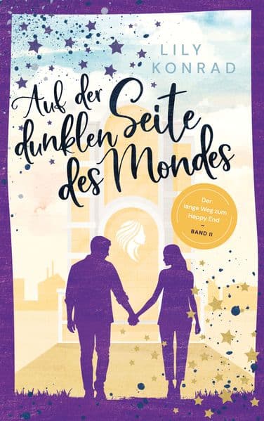 Auf der dunklen Seite des Mondes: Der lange Weg zum Happy End, Bd. 2