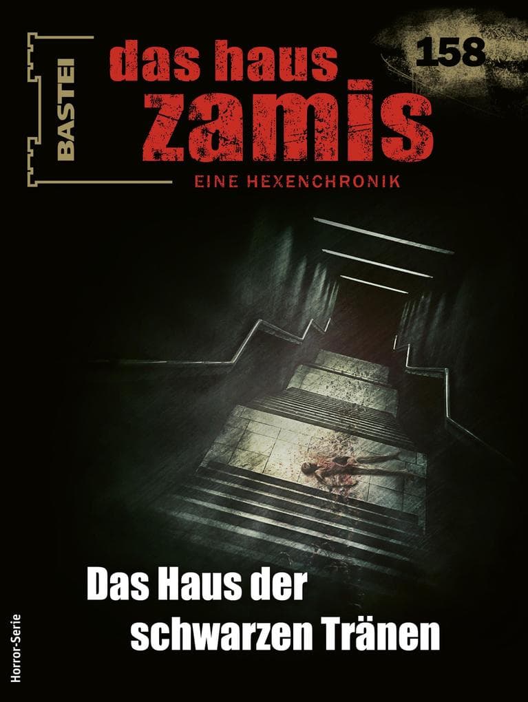 Das Haus Zamis 158: Das Haus der schwarzen Tränen