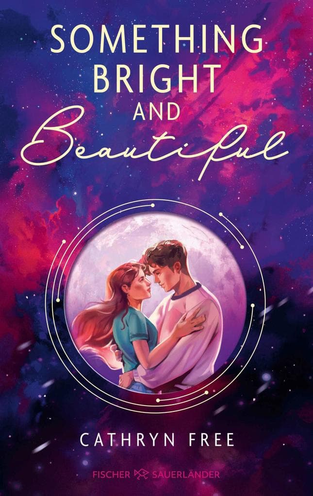 Something Bright and Beautiful: Hochemotionale Romance über Liebe und Verlust | Mit Farbschnitt in limitierter Erstauflage
