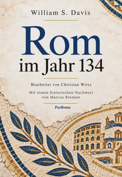 Rom im Jahr 134: Ein Tag im Herzen des Imperiums
