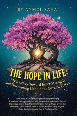 The Hope in Life: My Journey Toward Inner Strength and Discovering Light in the Darkest Places