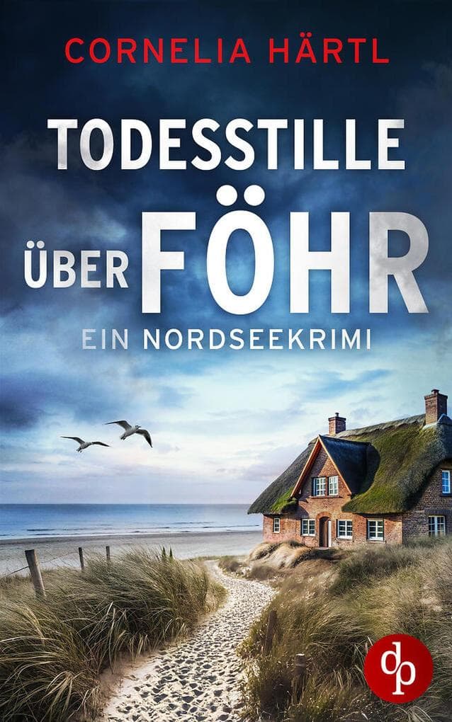 Todesstille über Föhr: Ein aufregender Nordseekrimi über dunkle Geheimnisse auf der Insel