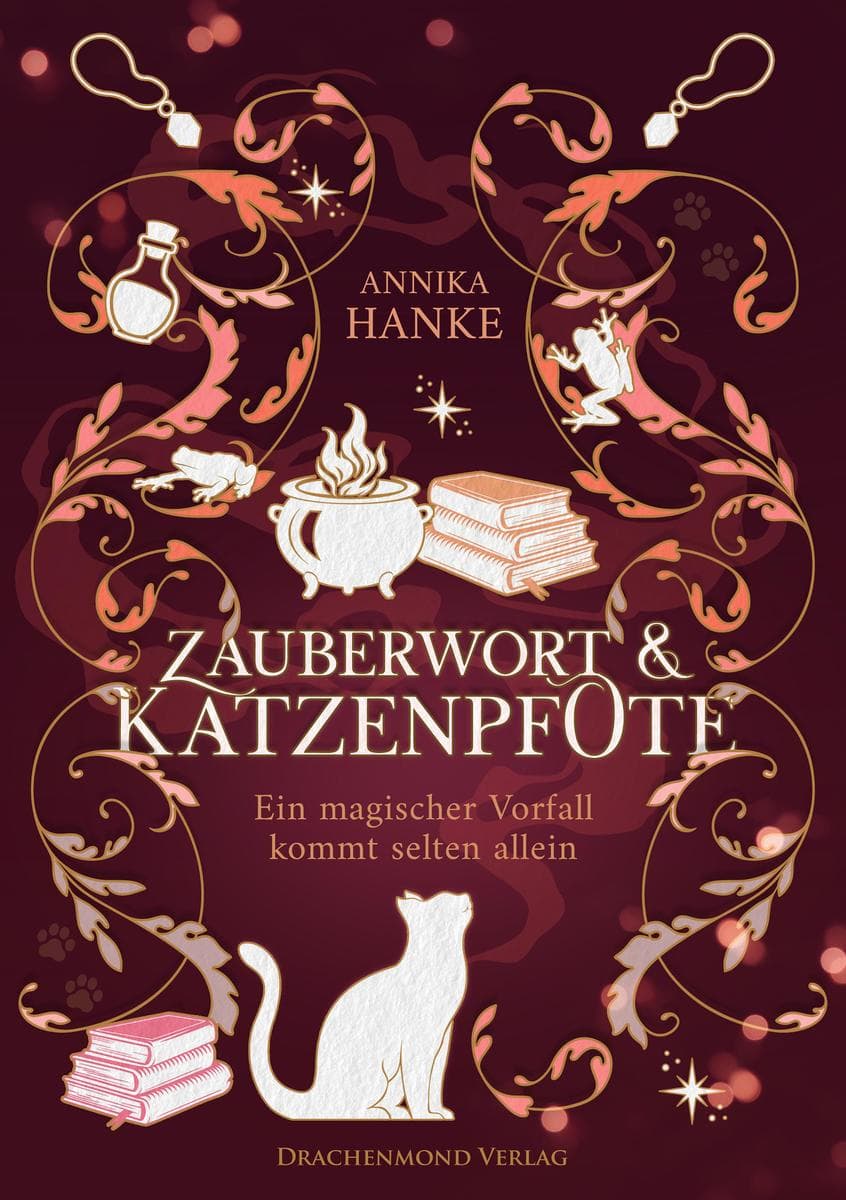 Zauberwort & Katzenpfote - Ein magischer Vorfall kommt selten allein: Romantische Wohlfühl-Fantasy in einem süßen Buchladen