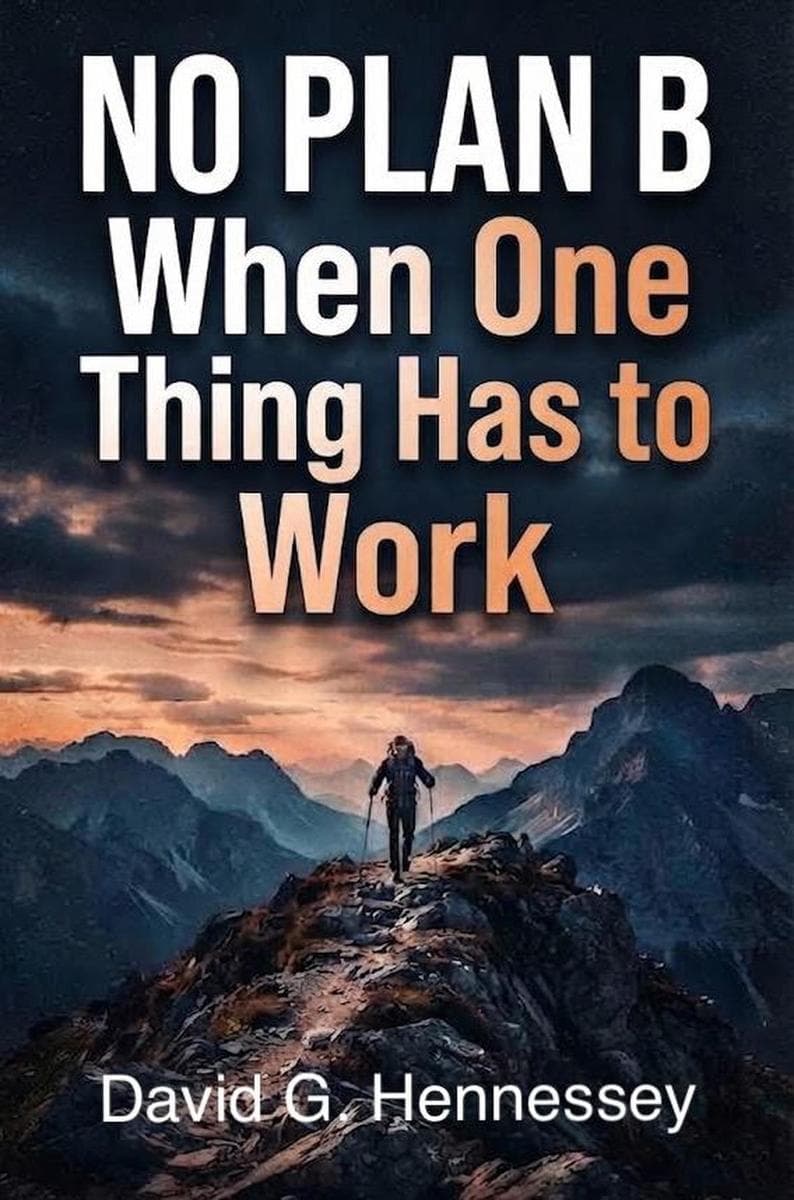 No Plan B When One Thing Has to Work