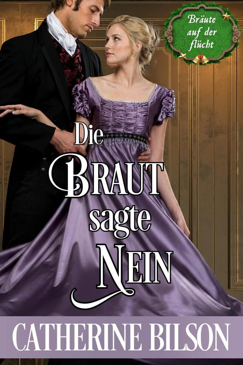 Die Braut sagte Nein: Ein Regency-Romanze