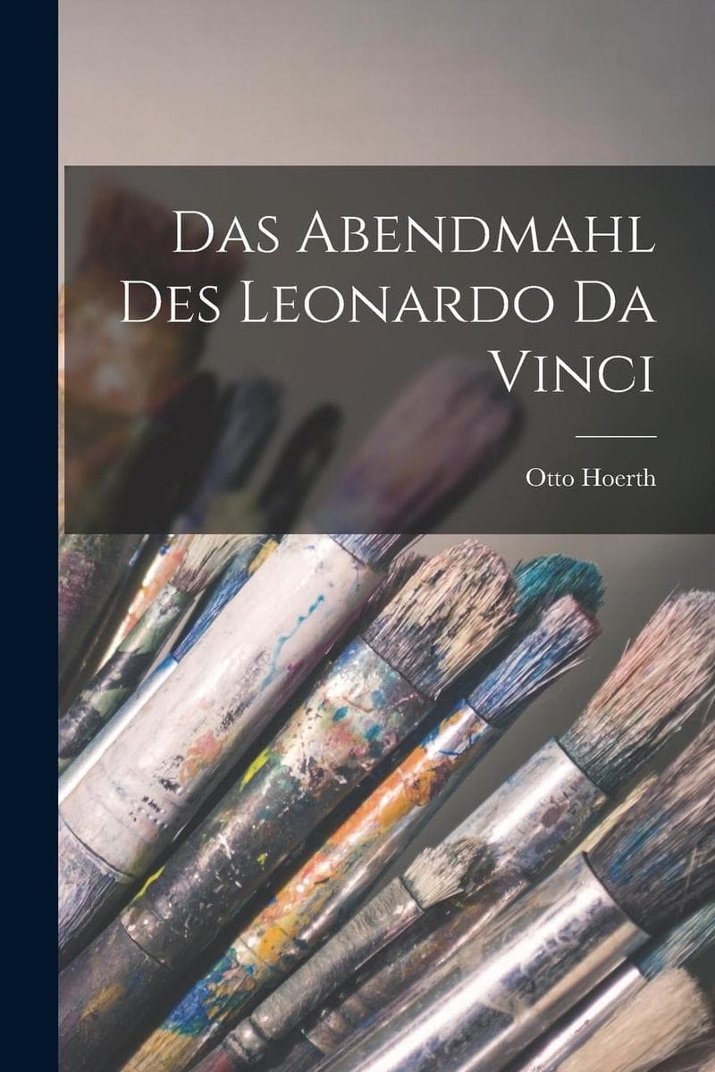Das Abendmahl Des Leonardo Da Vinci