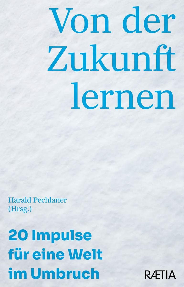 Von der Zukunft lernen: 20 Impulse für eine Welt im Umbruch