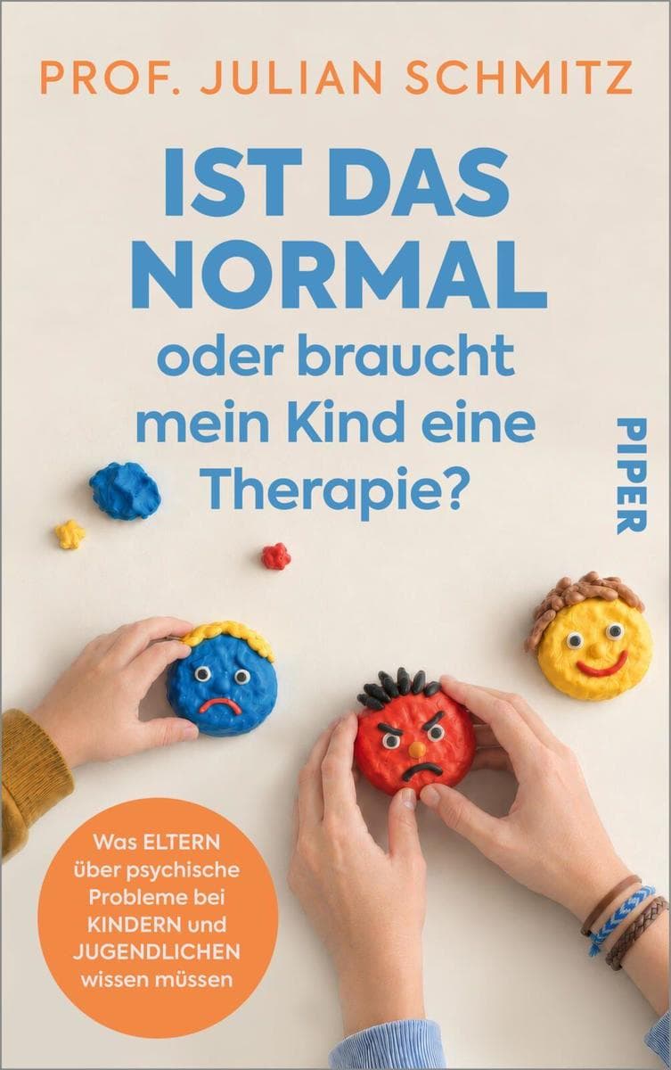 Ist das normal - oder braucht mein Kind eine Therapie?: Was Eltern über psychische Probleme bei Kindern und Jugendlichen wissen müssen | Entwicklungsphasen verstehen, Warnzeichen erkennen, Hilfe suchen