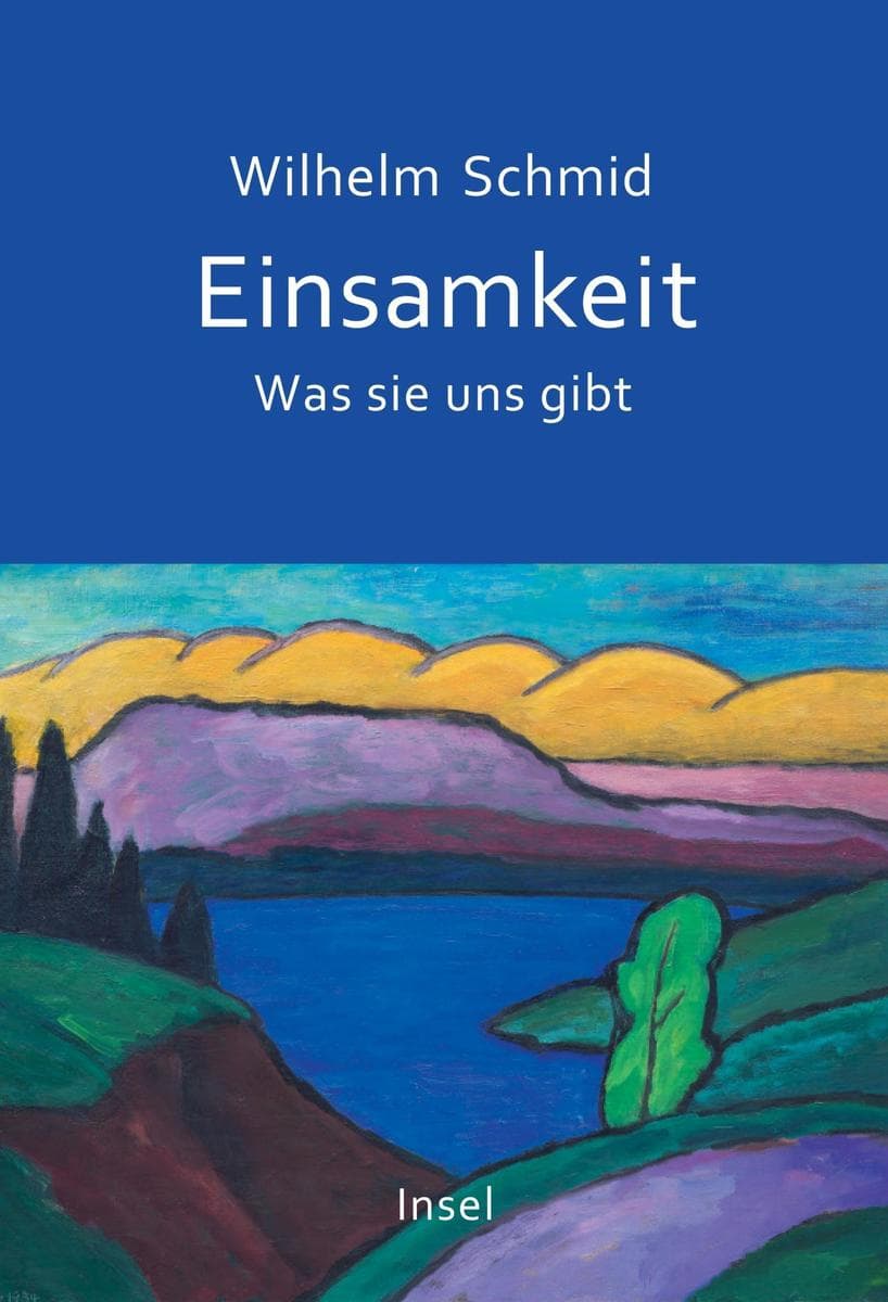 Einsamkeit: Was sie uns gibt | Über die dunkle und die stärkende Seite der Einsamkeit - persönlich, philosophisch und lebensnah | Vom Autor der Bestseller 'Glück', 'Gelassenheit' und 'Schaukeln'