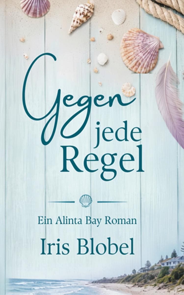 Gegen jede Regel: Alinta Bay Roman, #1
