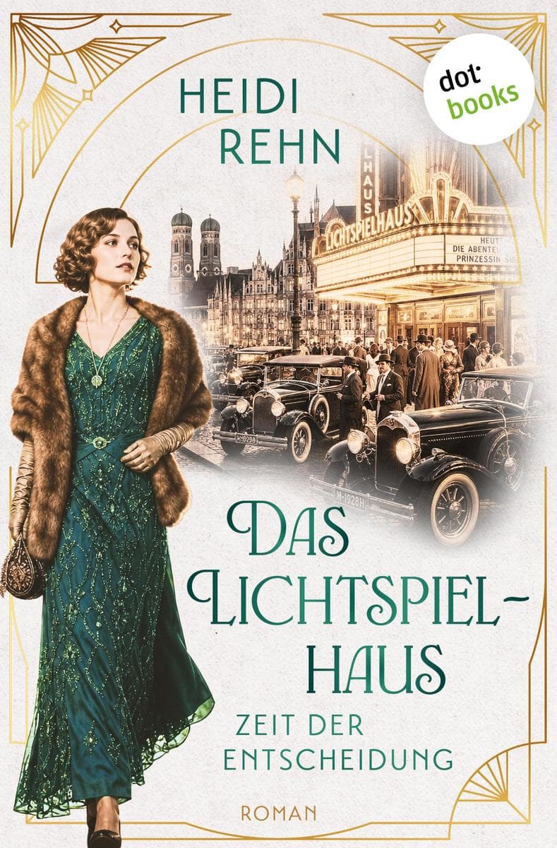 Das Lichtspielhaus - Zeit der Entscheidung (EXKLUSIV bei uns): Roman | Eine bewegende Frauensaga über die schillernde Kinolandschaft der 20er-Jahre
