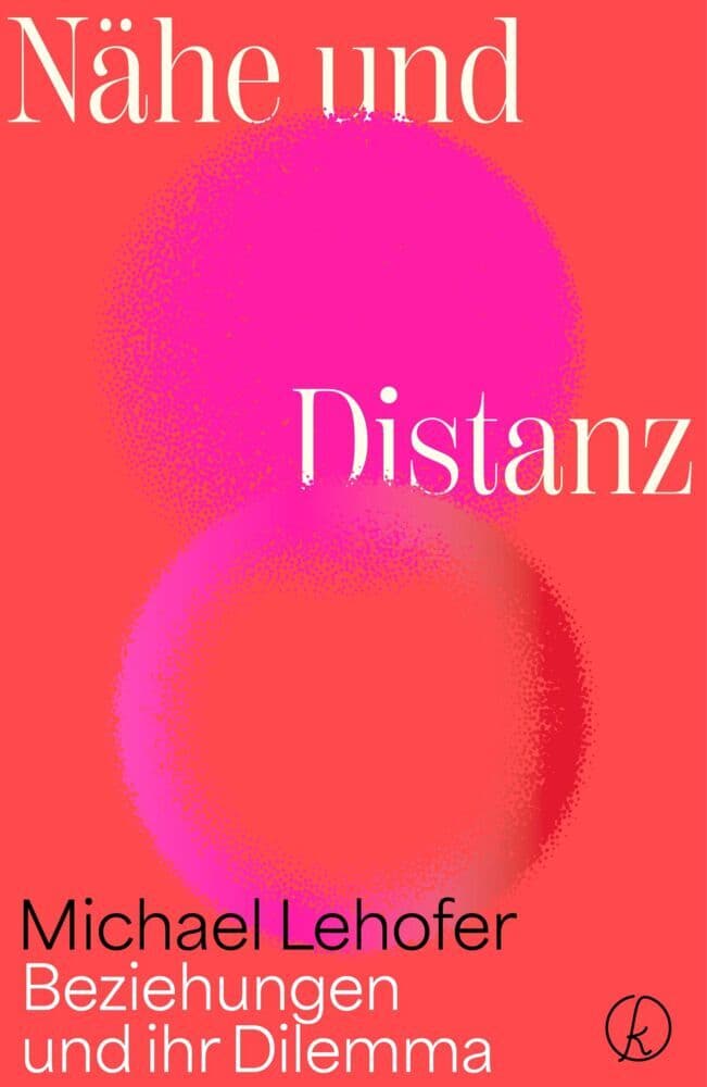 Nähe und Distanz: Beziehungen und ihr Dilemma