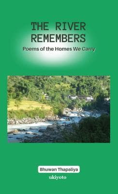 The River Remembers | Poems of the Homes We Carry