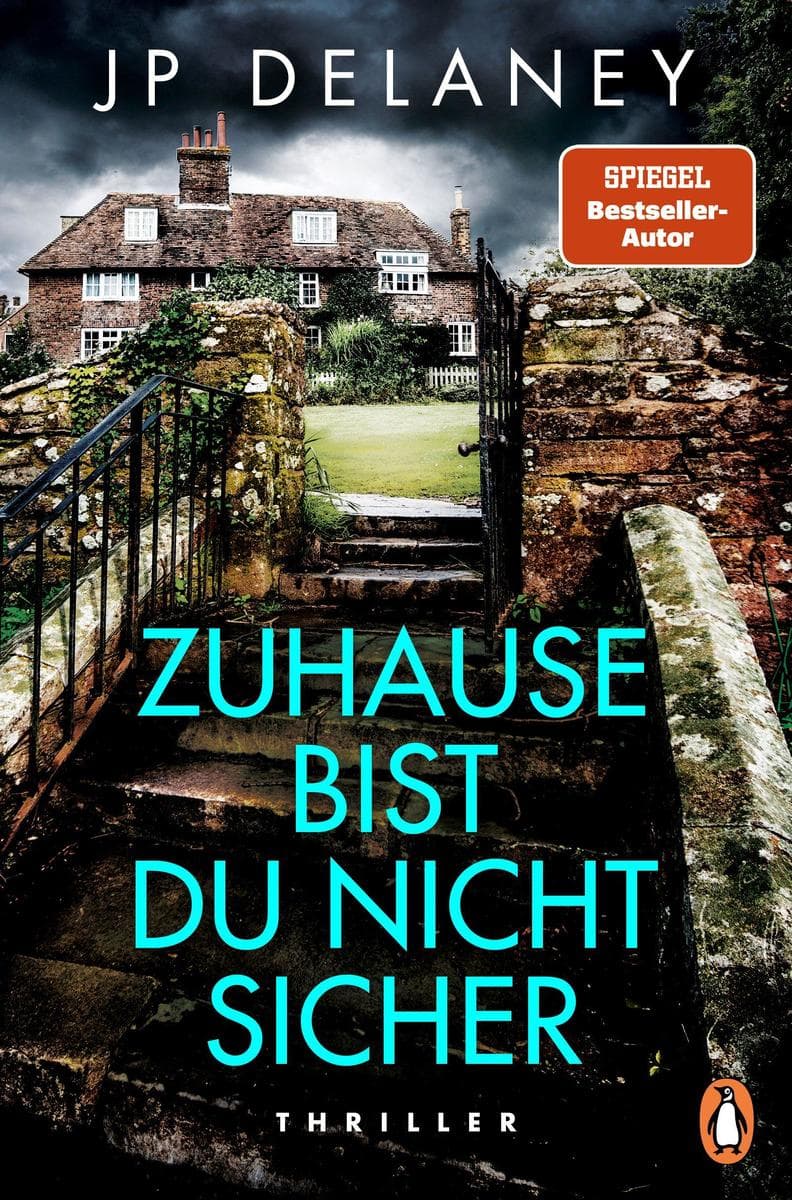 Zuhause bist du nicht sicher: Thriller - 'Gekonnt und mit Präzision jagt Delaney seine Figuren durch diesen Thriller und von einem Twist zum nächsten.' Daily Mail