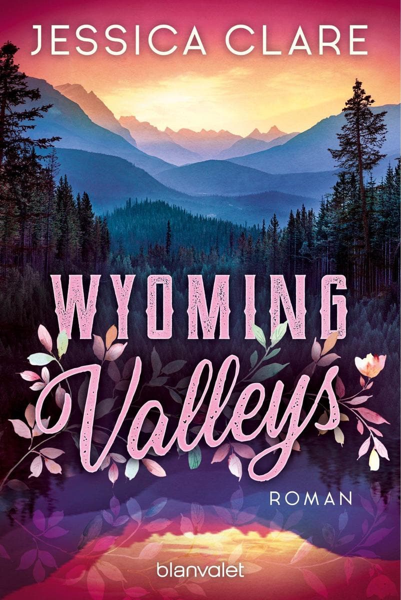Wyoming Valleys: Roman - Die mitreißende Small-Town-Romance!