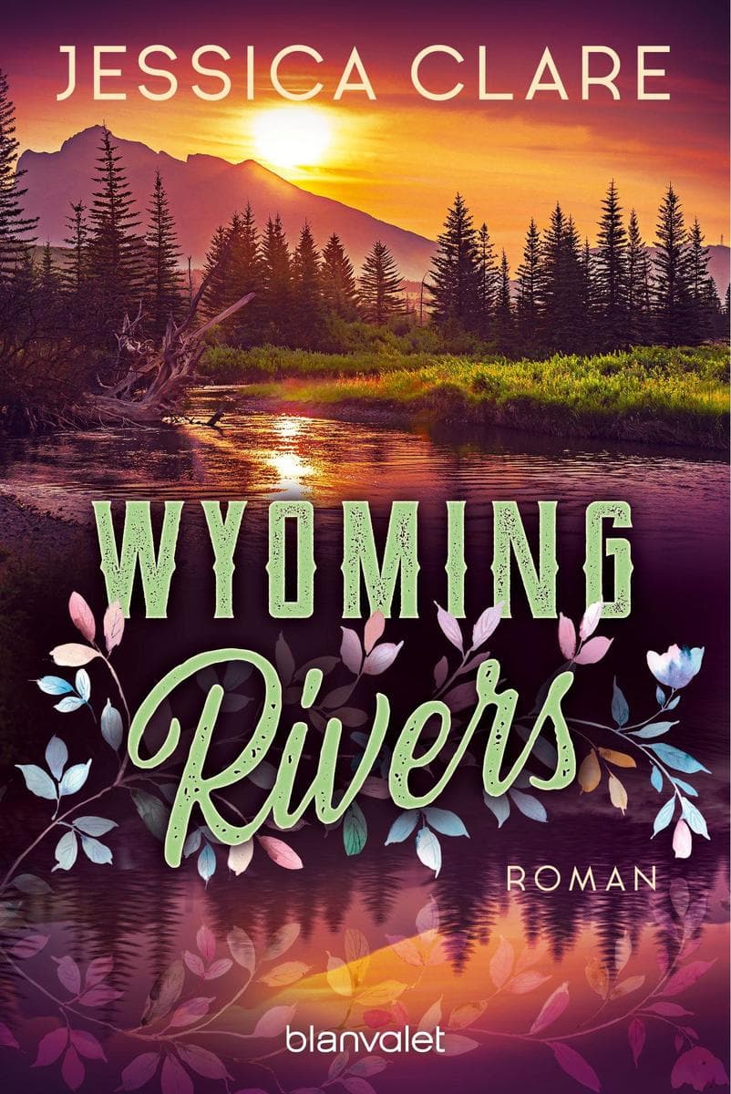 Wyoming Rivers: Roman - Die mitreißende Small-Town-Romance!