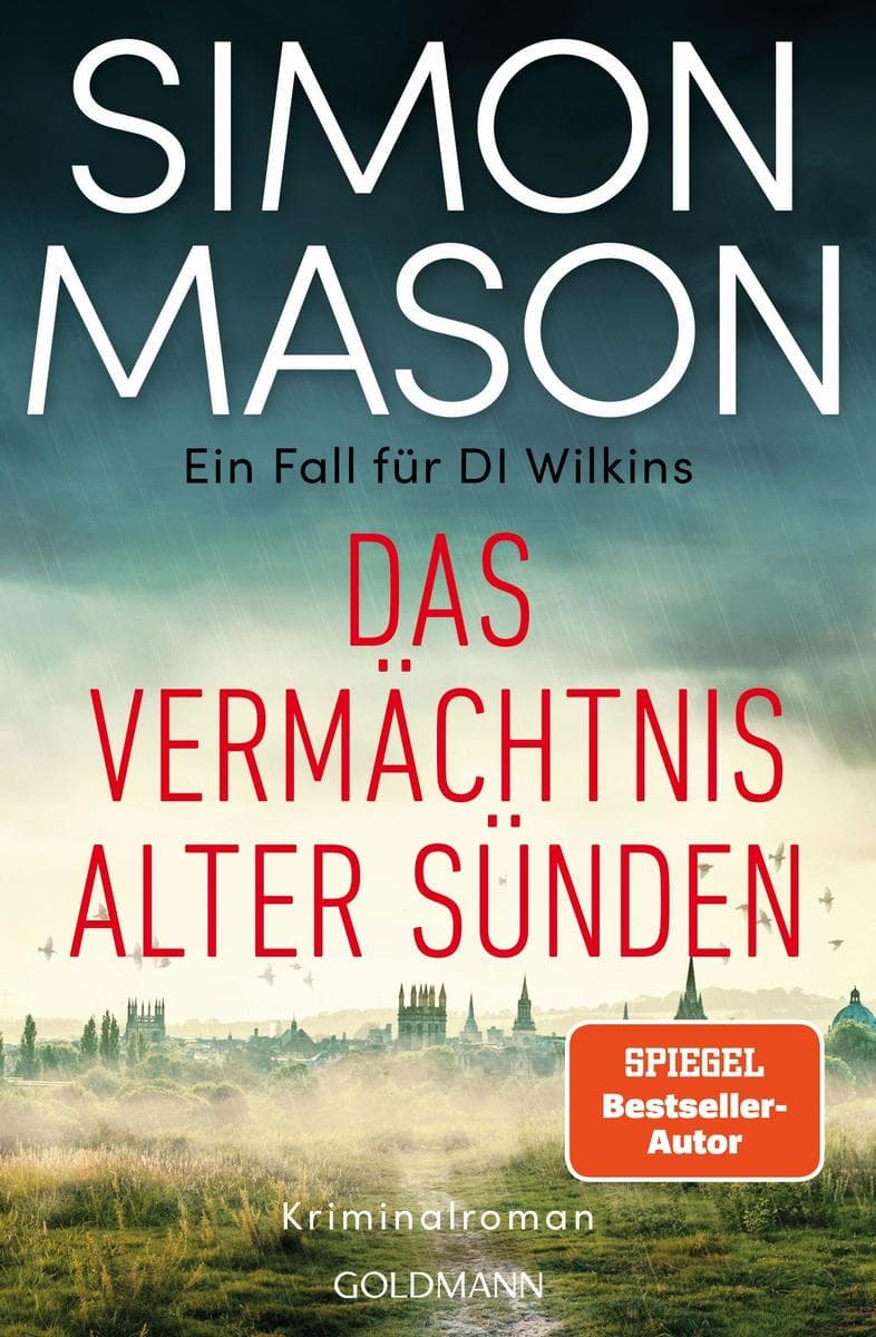 Das Vermächtnis alter Sünden - Ein Fall für DI Wilkins: Kriminalroman - Ein neuer Fall für das einzigartige Ermittlerduo aus Oxford von SPIEGEL-Bestsellerautor Simon Mason