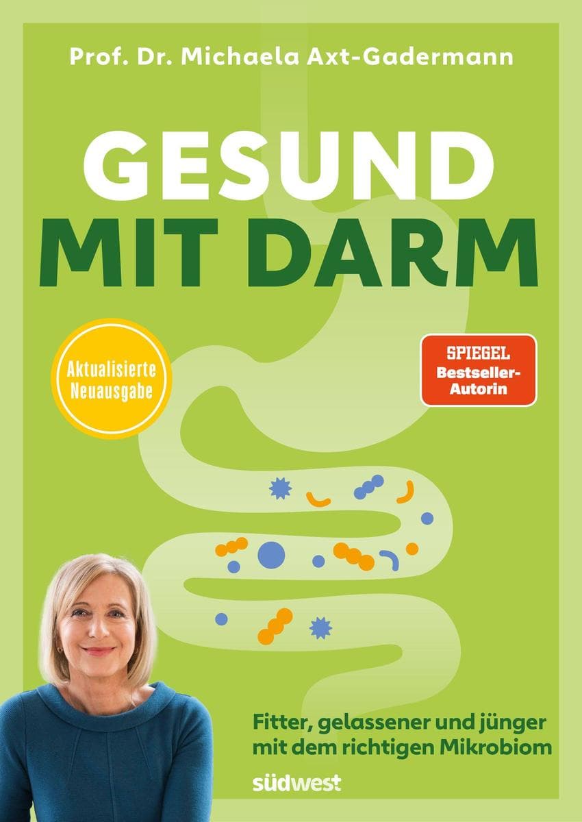 Gesund mit Darm - Aktualisierte Neuausgabe: Fitter, gelassener und jünger mit dem richtigen Mikrobiom