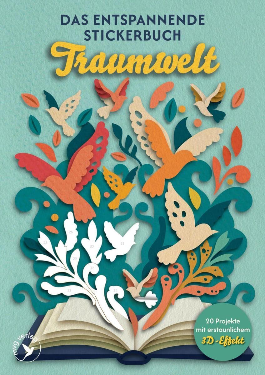 Das entspannende Stickerbuch - Traumwelt: 20 Projekte mit erstaunlichem 3D-Effekt