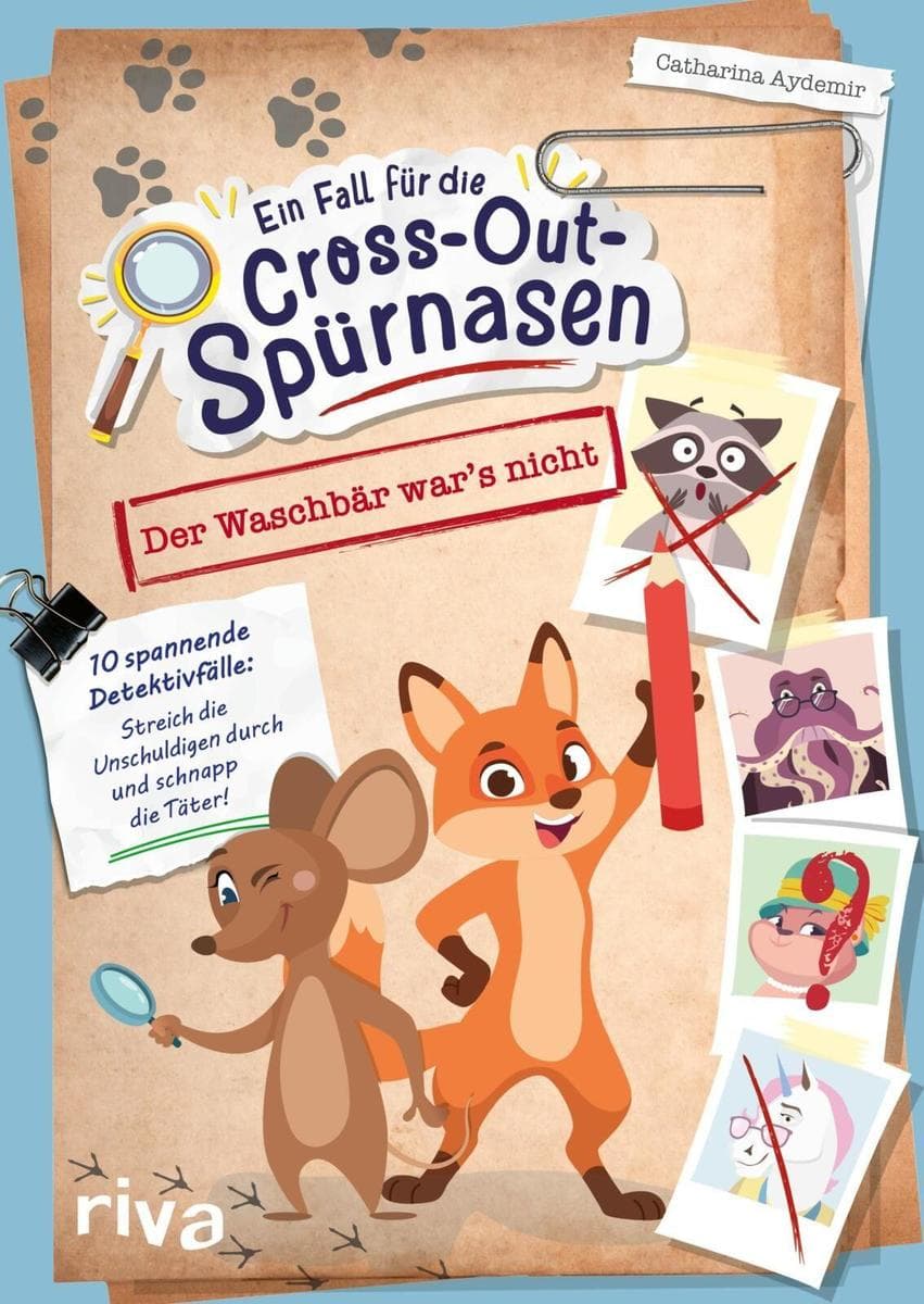 Ein Fall für die Cross-Out-Spürnasen: Der Waschbär war's nicht: 10 spannende Detektivfälle: Streich die Unschuldigen durch und schnapp die Täter!