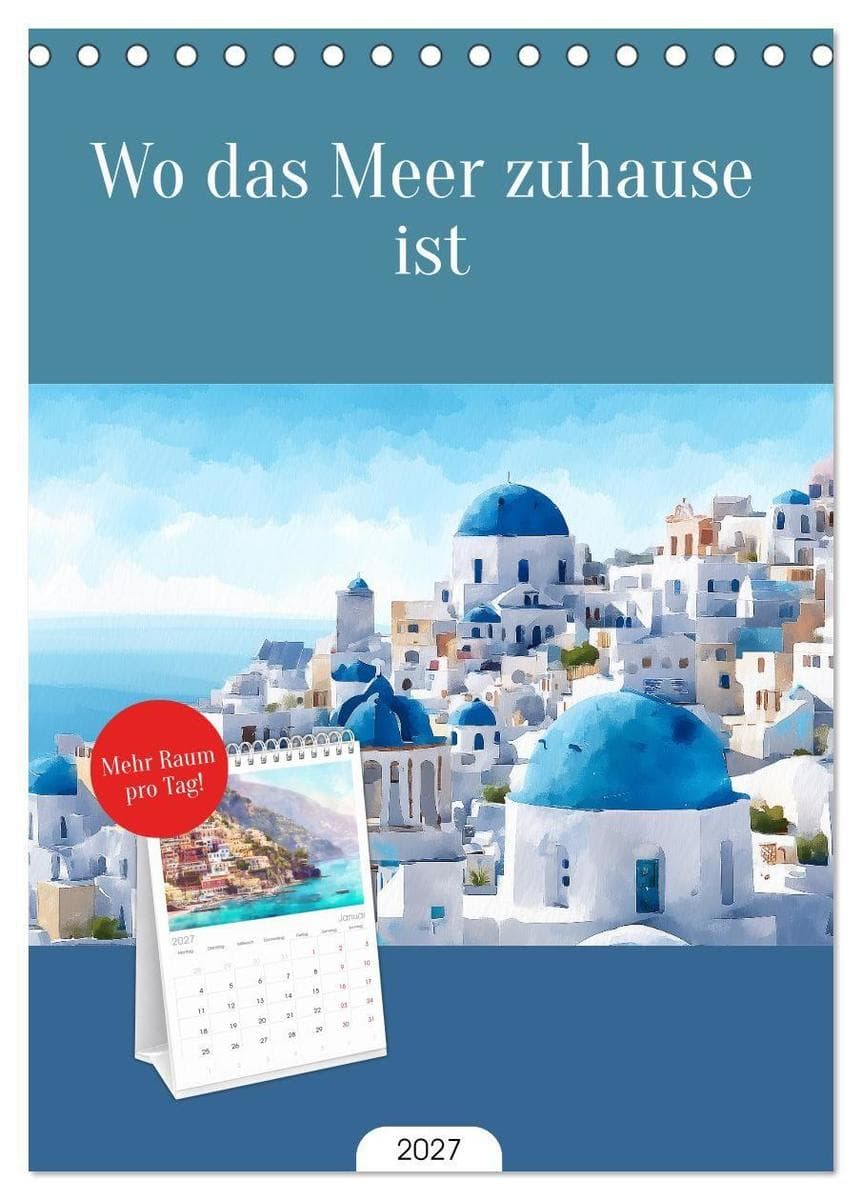 Tischplaner 2027 - Wo das Meer zuhause ist (A5 Tischkalender zum Aufstellen) CALVENDO: Dieser Kalender entführt dich in die schönsten Küstendörfer des Mittelmeers.