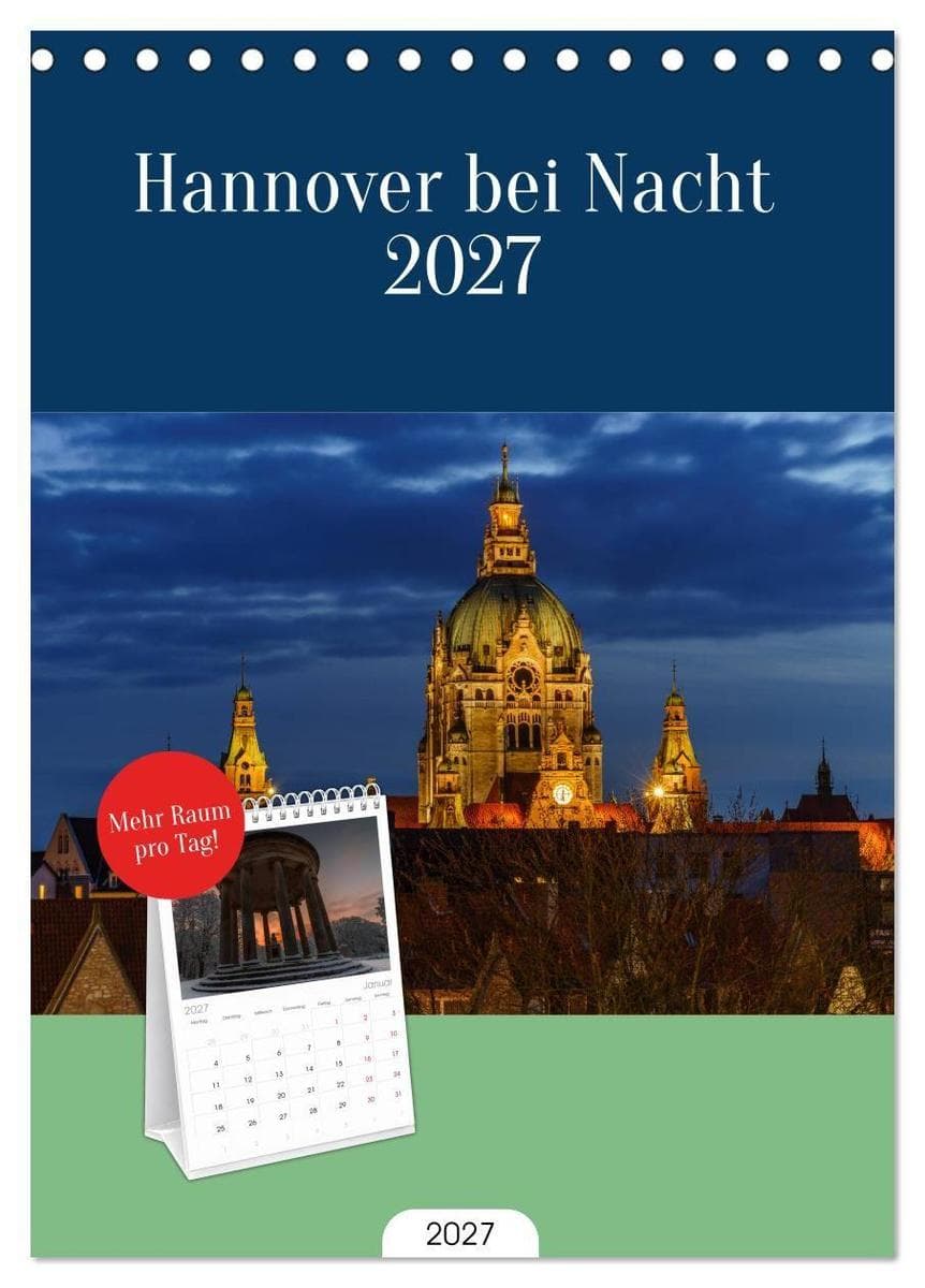 Tischplaner 2027 - Hannover bei Nacht 2027 (A5 Tischkalender zum Aufstellen) CALVENDO: Sehenswürdigkeiten von Hannover bei Nacht