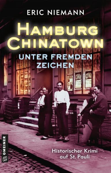 Hamburg Chinatown - Unter fremden Zeichen: Historischer Krimi auf St. Pauli