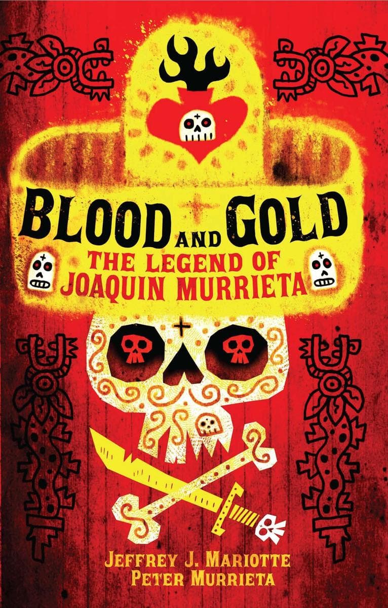 Blood and Gold: The Legend of Joaquin Murrieta