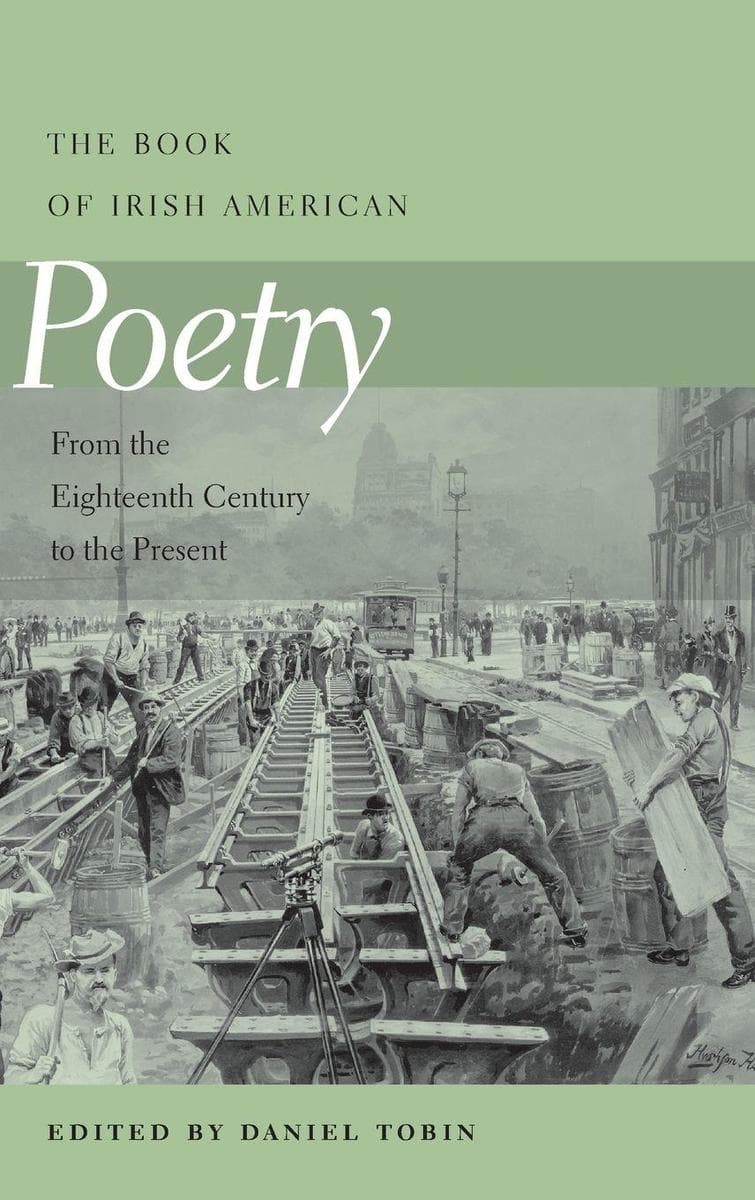 The Book of Irish American Poetry: From the Eighteenth Century to the Present