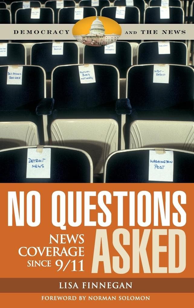 No Questions Asked: News Coverage since 9/11
