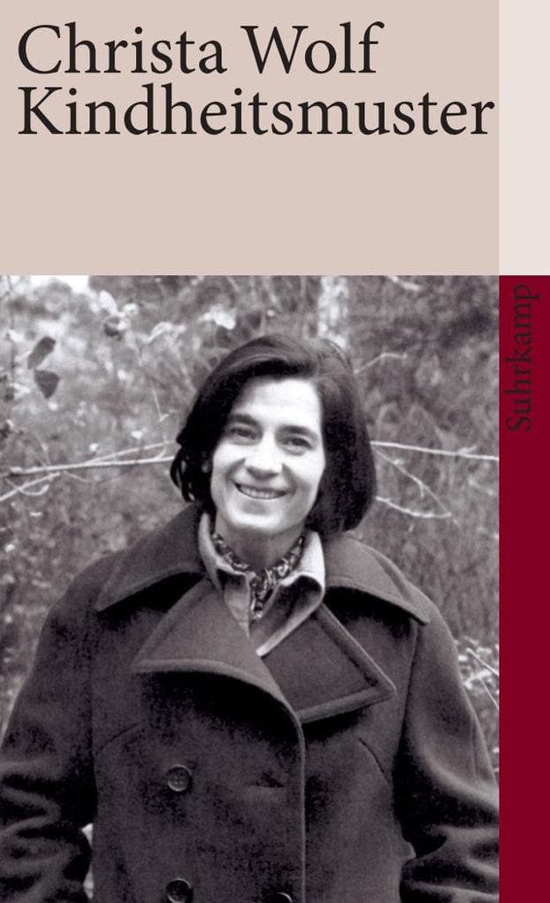 Kindheitsmuster: Von einer der bedeutendsten deutschen Schriftstellerinnen des 20. Jahrhunderts